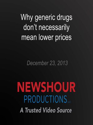 cover image of Why generic drugs don't necessarily mean lower prices
